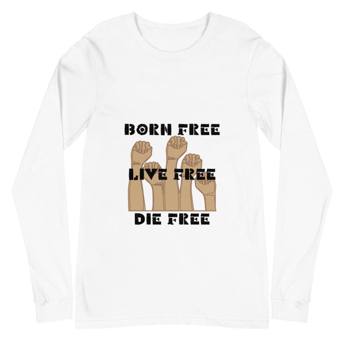 White long sleeve shirt that says Born Free Live Free Die Free