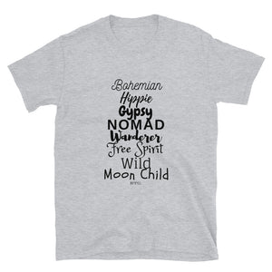 Gray T-Shirt that says Bohemian Hippie Gypsy Nomad Wanderer Free Spirit Wild Moon Child Etc.