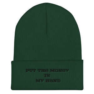 Green beanie that says Put The Money In My Hand