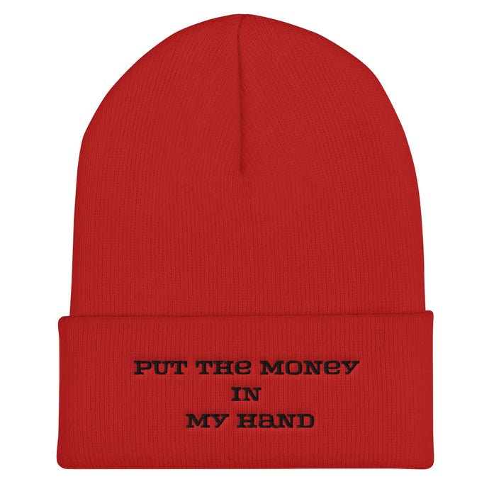 Red beanie that says Put The Money In My Hand